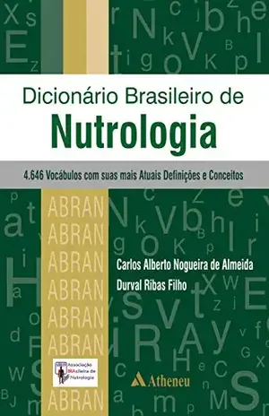 Dicionário Brasileiro de Nutrologia – Carlos Alberto Nogueira de Almeida