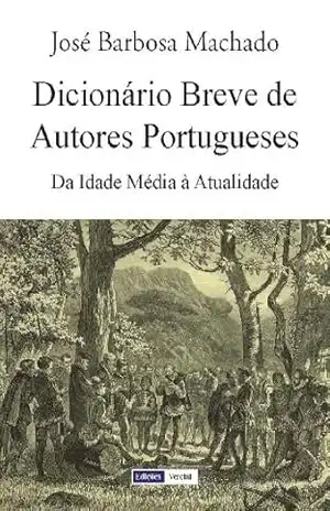 Dicionário Breve de Autores Portugueses – José Barbosa Machado