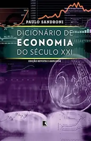 Dicionário de economia do século XXI – Paulo Sandroni