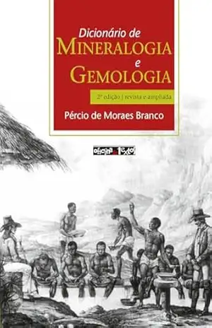 Dicionário de Mineralogia e Gemologia – Pércio de Moraes Branco Dicionário de Mineralogia e Gemologia – Pércio de Moraes Branco