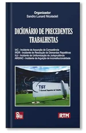 Capa do livro DICIONÁRIO DE PRECEDENTES TRABALHISTAS - Sandro Lunard Nicoladeli