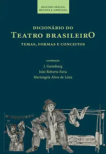 Baixar Dicionário do teatro brasileiro: temas, formas e conceitos pdf, epub, mobi, eBook