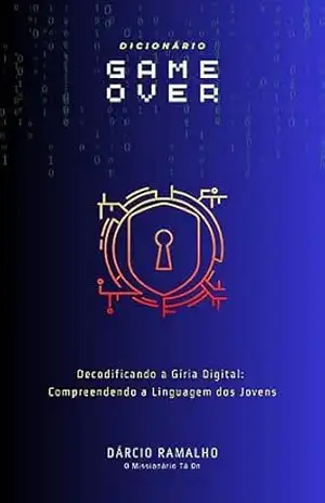 Capa do livro Dicionário Game Over: Decodificando a Gíria Digital: Compreendendo a Linguagem dos Jovens - Dárcio Ramalho O Missionário Tá On