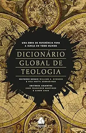 Dicionário global de teologia: Um recurso para igreja de todo o mundo – William A. Dyrness