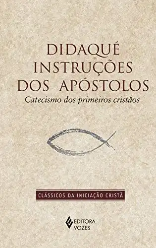 Baixar Didaqué instruções dos apóstolos: Catecismo dos primeiros cristãos (Clássicos da Iniciação Cristã) pdf, epub, mobi, eBook