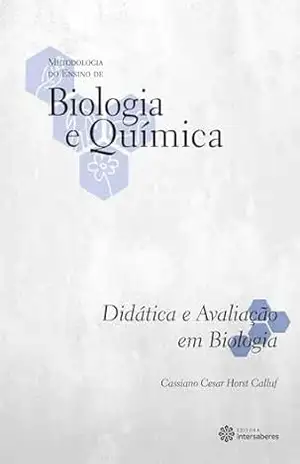 Capa do livro Didática e Avaliação em Biologia (Coleção Metodologia do Ensino de Biologia e Química) - Cassiano Cesar Horst Calluf