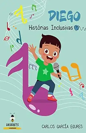 Diego: Histórias Inclusivas – Carlos Garcia Egures Diego: Histórias Inclusivas – Carlos Garcia Egures
