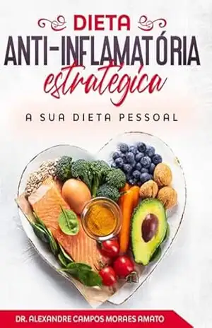 Dieta Anti–inflamatória Estratégica – Alexandre Campos Moraes Amato