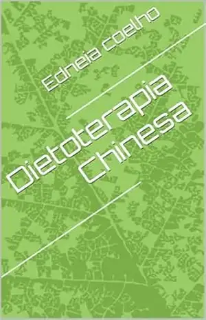 Dietoterapia Chinesa – Edneia coelho