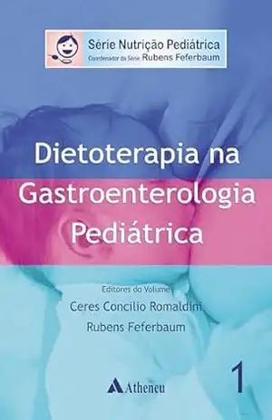 Dietoterapia na Gastroenterologia Pediátrica (eBook) (0) – Ceres Concílio Romaldini