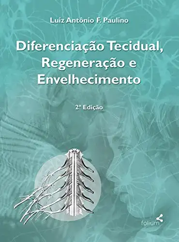 Baixar Diferenciação tecidual, regeneração e envelhecimento pdf, epub, mobi, eBook