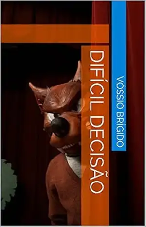 Difícil decisão – Vóssio Brígido