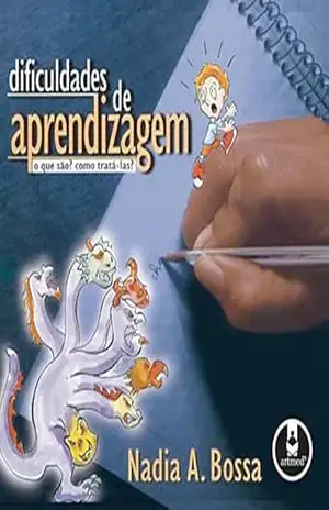 Capa do livro Dificuldades de Aprendizagem: O Que São? Como Tratá–las? - Nadia A. Bossa