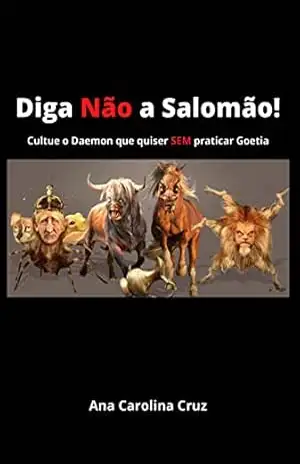 Diga NÃO a Salomão! Cultue o Daemon que quiser SEM praticar Goetia – Ana Carolina  Cruz