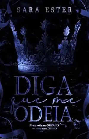 DIGA QUE ME ODEIA (HERDEIROS IRLANDESES Livro 2) – Sara Ester