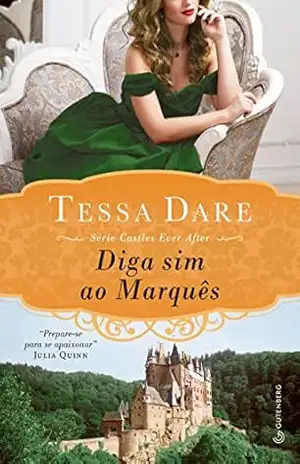 Capa do livro Diga sim ao Marquês (Castles ever after Livro 2) - Tessa Dare