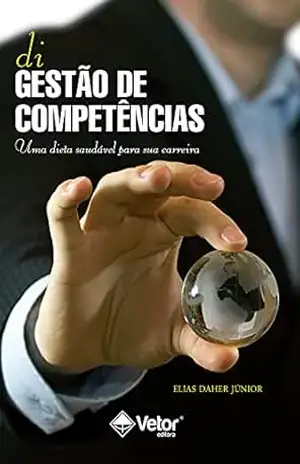 DiGestão de competências: Uma dieta saudável para sua carreira – Elias Daher Júnior