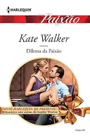 Dilema da Paixão (Harlequin Jessica Especial Livro 460) – Kate Walker
