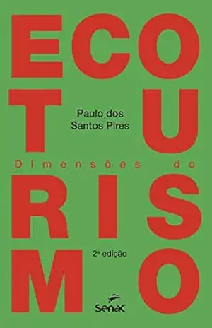 Dimensões do ecoturismo – Paulo Dos Santos Pires Dimensões do ecoturismo – Paulo Dos Santos Pires