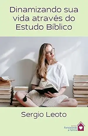 Capa do livro Dinamizando sua vida através do Estudo Bíblico - Sergio Leoto