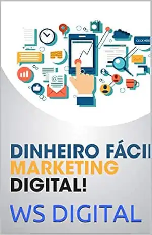 Capa do livro DINHEIRO FÁCIL COM MARKETING DIGITAL - WS  DIGITAL