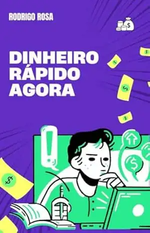 Dinheiro Rápido Agora – Rodrigo Rosa