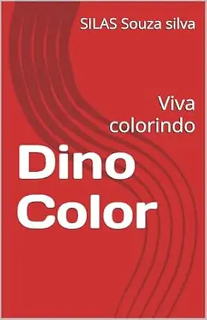 Dino Color: Viva colorindo – SILAS Souza silva Dino Color: Viva colorindo – SILAS Souza silva