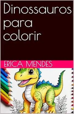 Dinossauros para colorir – Erica Mendes Dinossauros para colorir – Erica Mendes