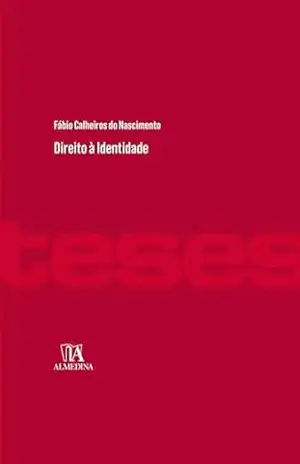 Direito à Identidade (Teses) – Fábio Calheiros do Nascimento