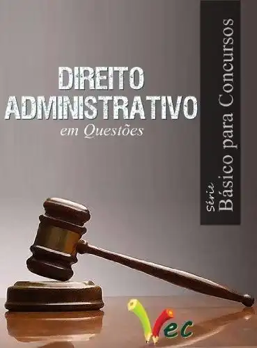 Baixar Direito Administrativo Básico para Concursos em Questões (Série Básico para Concursos em Questões) pdf, epub, mobi, eBook