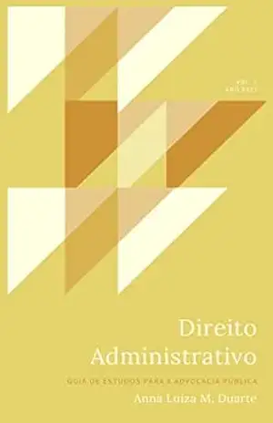 Capa do livro Direito Administrativo: Direcionamento para concursos de Advocacia Publica - ANNA LUIZA MATTOS DUARTE