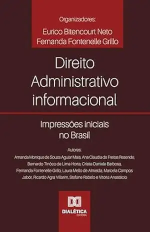 Direito Administrativo informacional: Impressões iniciais no Brasil – Eurico Bitencourt Neto