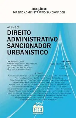 Direito administrativo sancionador: volume 7 – direito administrativo sancionador urbanístico – José Roberto Pimenta Oliveira
