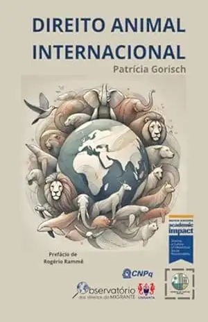 Direito Animal Internacional – Patricia Gorisch Direito Animal Internacional – Patricia Gorisch