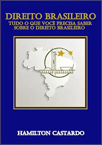Baixar DIREITO BRASILEIRO: TUDO O QUE VOCÊ PRECISA SABER SOBRE O DIREITO BRASILEIRO pdf, epub, mobi, eBook