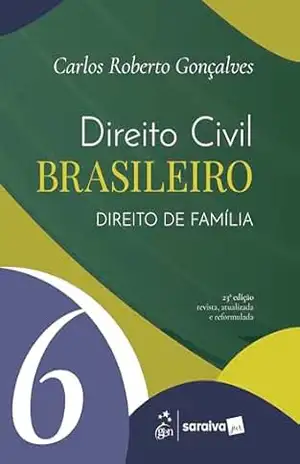 Direito Civil Brasileiro – Direito de Família Vol.6 – 23ª Edição 2026 – Carlos Roberto Gonçalves
