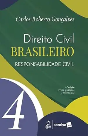 Direito Civil Brasileiro – Responsabilidade Civil Vol.4 – 21ª Edição 2026 – Carlos Roberto Gonçalves