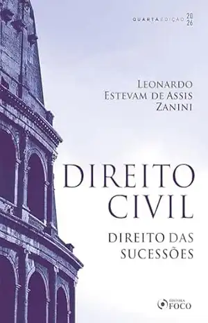 Direito Civil: Direito das sucessões – 4. ed. – 2026 – Leonardo Estevam de Assis Zanini
