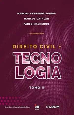 Direito Civil e Tecnologia: Tomo II – Marcos Ehrhardt Jr.