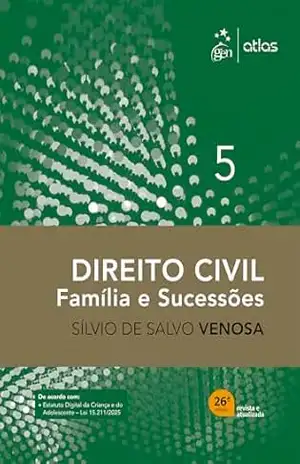 Direito Civil – Família e Sucessões – Vol. 5 – 26ª Edição 2026 – Silvio de Salvo Venosa