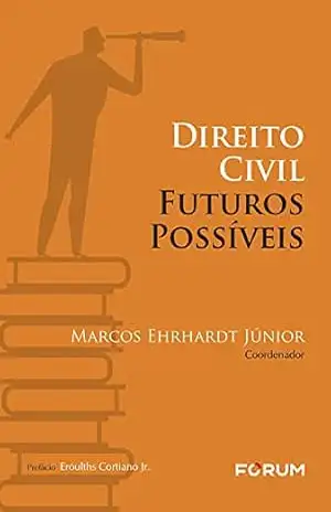 Direito Civil Futuros Possíveis – Marcos Ehrhardt Jr.