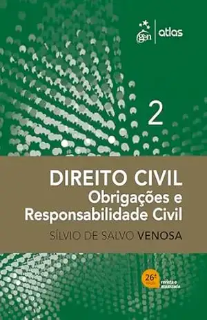 Direito Civil – Obrigações e Responsabilidade Civil Vol.2 – 26ª Edição 2026 – Silvio de Salvo Venosa