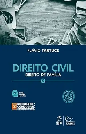 Direito Civil – Vol.5 – 21ª Edição 2026 – Flávio Tartuce