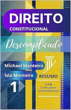 Direito Constitucional: Descomplicado – Mìchael  Monteiro