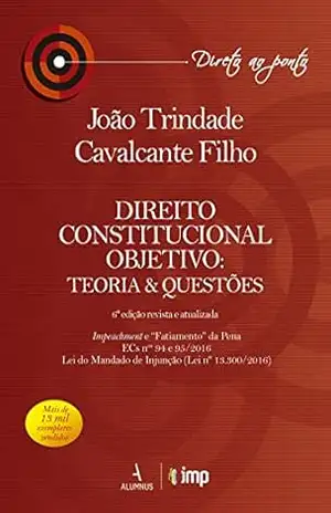 Direito Constitucional Objetivo – 6ª Edição – João Trindade Cavalcante Filho Direito Constitucional Objetivo – 6ª Edição – João Trindade Cavalcante Filho