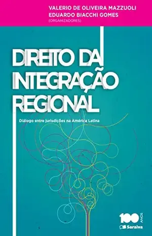 Direito da integração regional – Diálogo entre jurisdições na América Latina – Saraiva Sa Livreiros Editores