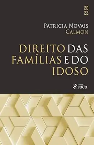 Direito das famílias e do idoso – Patricia Novais Calmon
