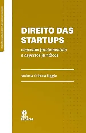 Direito das startups:: conceitos fundamentais e aspectos jurídicos – Andreza Cristina Baggio