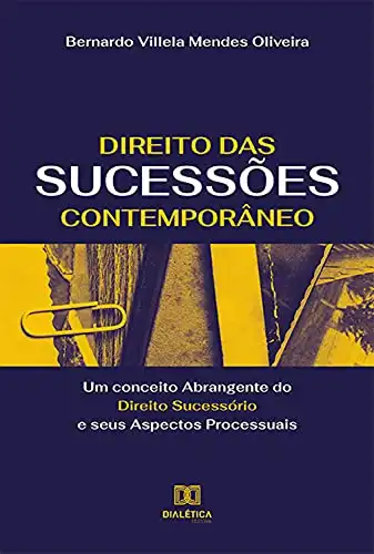 Baixar Direito das Sucessões Contemporâneo: um conceito Abrangente do Direito Sucessório e seus Aspectos Processuais pdf, epub, mobi, eBook