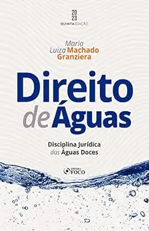 Capa do livro Direito de Águas: Disciplina Jurídica das Águas Doces - Maria Luiza Machado Granziera